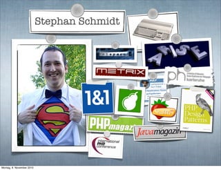 Stephan Schmidt
Montag, 8. November 2010
 