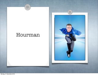 Hourman
Montag, 8. November 2010
 