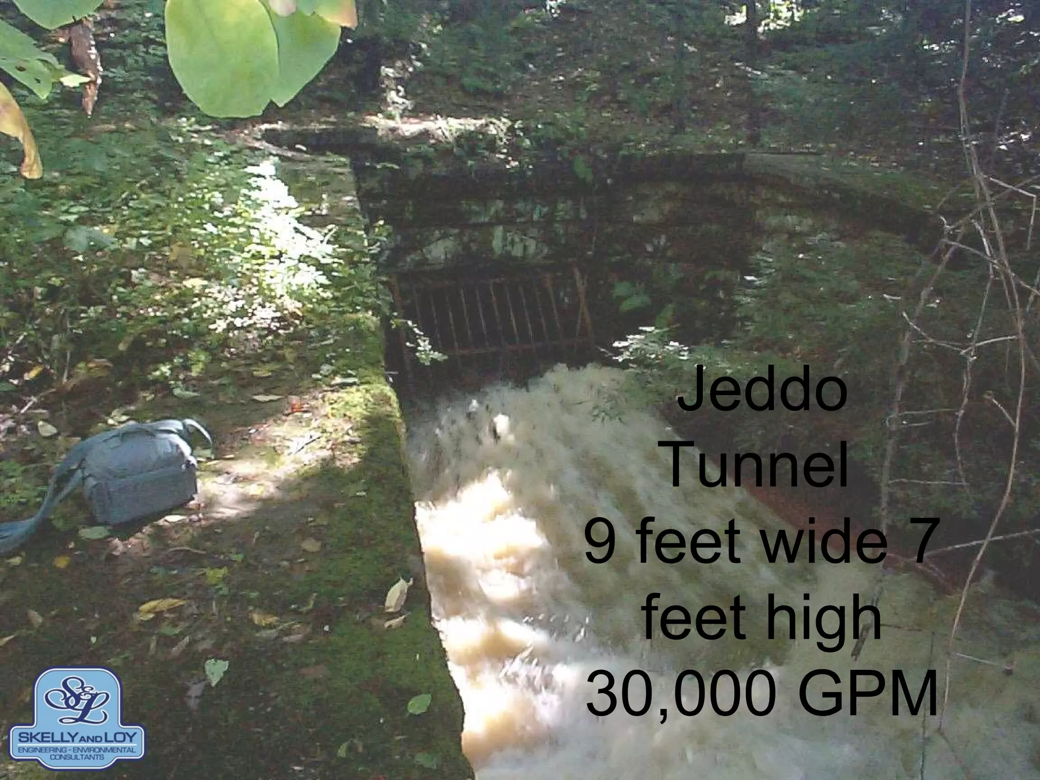 Jeddo Tunnel
Jeddo
Tunnel
9 feet wide 7
feet high
30,000 GPM
 