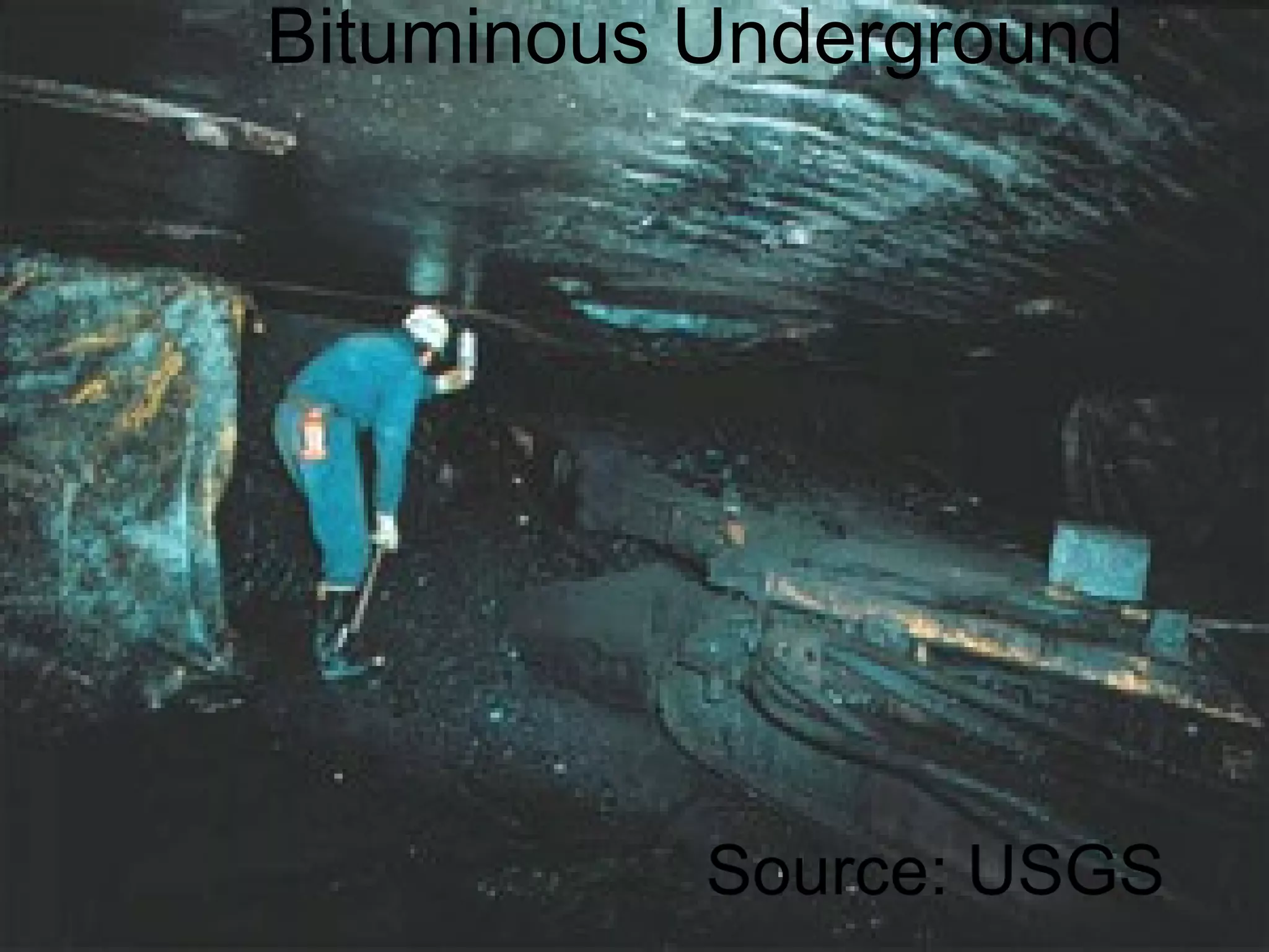Bituminous Underground
Bituminous Underground
 