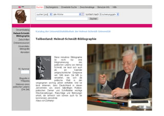 Phase 1 - Analyse

                Helmut-Schmidt-Bibliographie Online
                                     g p




© UB HSU 2009          Werner Tannhof: Schmidt Revisited, CC BY-NC-ND 3.0   Folie 12
 