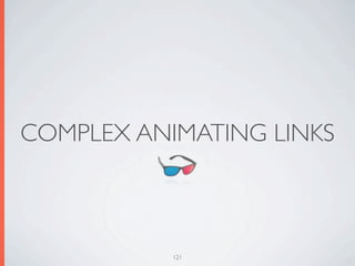 COMPLEX ANIMATING LINKS



           121
 