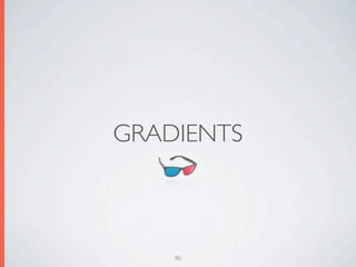 GRADIENTS



    90
 
