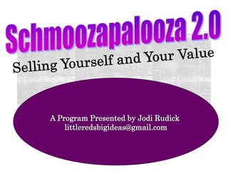 A Program Presented by Jodi Rudick
littleredsbigideas@gmail.com
 
