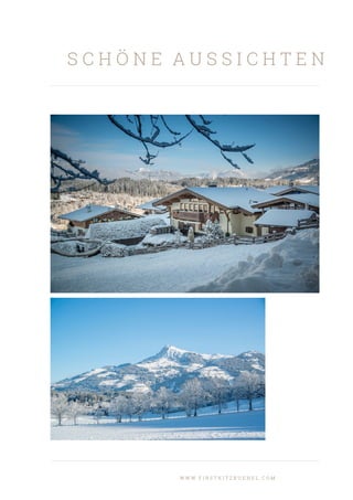 S C H Ö N E A U S S I C H T E N
W W W . F I R S T K I T Z B U E H E L . C O M
 