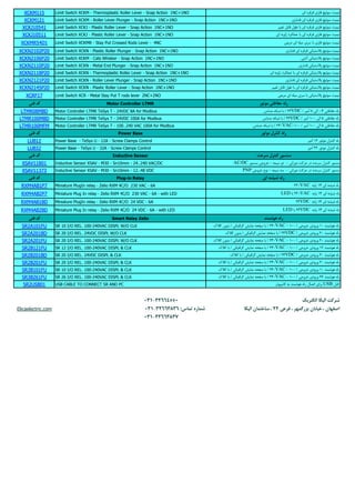 XCKM115 Limit Switch XCKM - Thermoplastic Roller Lever - Snap Action 1NC+1NO 5 Y a/1 L M ' , 8
XCKM121 Limit Switch XCKM - Roller Lever Plunger - Snap Action 1NC+1NO E1 5 Y a/1 L M ' , 8
XCKJ10541 Limit Switch XCKJ - Plastic Roller Lever - Snap Action 1NC+1NO  6 J _ 6 5 Y a/1 L M ' , 8
XCKJ10511 Limit Switch XCKJ - Plastic Roller Lever - Snap Action 1NC+1NO 5 # 5X +/,e 6 5 Y a/1 L M ' , 8
XCKMR54D1 Limit Switch XCKMR - Stay Put Crossed Rods Lever - 4NC "h6 5 / 6 a/1 L M ' , 8
XCKN2102P20 Limit Switch XCKN - Plastic Roller Plunger - Snap Action 1NC+1NO E1 5 Y "+ . D L M ' , 8
XCKN2106P20 Limit Switch XCKM - Cats Whisker - Snap Action 1NC+1NO " .A "+ . D L M ' , 8
XCKN2110P20 Limit Switch XCKN - Metal End Plunger - Snap Action 1NC+1NO E1 "+ . D L M ' , 8
XCKN2118P20 Limit Switch XCKN - Thermoplastic Roller Lever - Snap Action 1NC+1NO 5 # 5X +/,e 6 5 Y "+ . D L M ' , 8
XCKN2121P20 Limit Switch XCKN - Roller Lever Plunger - Snap Action 1NC+1NO E1 5 Y "+ . D L M ' , 8
XCKN2145P20 Limit Switch XCKN - Plastic Roller Lever - Snap Action 1NC+1NO  6 J _ 6 5 Y "+ . D L M ' , 8
XCRF17 Limit Switch XCR - Metal Stay Put T rods lever 2NC+2NO "h6 5 / 6 "+ . D L M ' , 8
Motor Controller LTMR 6 #
LTMR08MBD Motor Controller LTMR TeSys T - 24VDC 8A for Modbus b 6 +3$ 6 / 24VDC / 8 "85 0.4 ".( )* 8
LTMR100MBD Motor Controller LTMR TeSys T - 24VDC 100A for Modbus b 6 +3$ 6 / 24VDC / 100 "85 5 ".( )* 8
LTMR100MFM Motor Controller LTMR TeSys T - 100..240 VAC 100A for Modbus b 6 +3$ 6 / 240VAC-100 / 100 "85 5 ".( )* 8
Power Base 8$6 #
LUB12 Power Base - TeSys U - 12A - Screw Clamps Control 12 J . - 8
LUB32 Power Base - TeSys U - 32A - Screw Clamps Control 32 J . - 8
Inductive Sensor T$ 8$6 F
XSAV11801 Inductive Sensor XSAV - M30 - Sn10mm - 24..240 VAC/DC AC/DC W "& Q - , - "A5 '- * 'e J . - W
XSAV11373 Inductive Sensor XSAV - M30 - Sn10mm - 12..48 VDC PNP "& Q n A - , - "A5 '- * 'e J . - W
Plug-in Relay " 9 ; #
RXM4AB1P7 Miniature PlugIn relay - Zelio RXM 4C/O 230 VAC - 6A 230VAC # 14 5 E $ 8
RXM4AB2P7 Miniature Plug In relay - Zelio RXM 4C/O 230 VAC - 6A - with LED LED 6 230VAC # 14 5 E $ 8
RXM4AB1BD Miniature PlugIn relay - Zelio RXM 4C/O 24 VDC - 6A 24VDC # 14 5 E $ 8
RXM4AB2BD Miniature Plug In relay - Zelio RXM 4C/O 24 VDC - 6A - with LED LED 6 24VDC # 14 5 E $ 8
Smart Relay Zelio ); 4 #
SR2A101FU SR 10 I/O REL. 100-240VAC DISPL W/O CLK HD- % 6 / "+ 15 G g# ,A 2)F 6 / 240VAC - 100 / "& Q 10 ,$ > 8
SR2A201BD SR 20 I/O REL. 24VDC DISPL W/O CLK HD- % 6 / "+ 15 G g# ,A 2)F 6 / 24VDC / "& Q 20 ,$ > 8
SR2A201FU SR 20 I/O REL. 100-240VAC DISPL W/O CLK HD- % 6 / "+ 15 G g# ,A 2)F 6 / 240VAC - 100 / "& Q 20 ,$ > 8
SR2B121FU SR 12 I/O REL. 100-240VAC DISPL & CLK HD- 6 / "+ 15 G g# ,A 2)F 6 / 240VAC - 100 / "& Q 12 ,$ > 8
SR2B201BD SR 20 I/O REL. 24VDC DISPL & CLK HD- 6 / "+ 15 G g# ,A 2)F 6 / 24VDC / "& Q 20 ,$ > 8
SR2B201FU SR 20 I/O REL. 100-240VAC DISPL & CLK HD- 6 / "+ 15 G g# ,A 2)F 6 / 240VAC - 100 / "& Q 20 ,$ > 8
SR3B101FU SR 10 I/O REL. 100-240VAC DISPL & CLK HD- 6 / "+ 15 G g# ,A 2)F 6 / 240VAC - 100 / "& Q 10 ,$ > 8
SR3B261FU SR 26 I/O REL. 100-240VAC DISPL & CLK HD- 6 / "+ 15 G g# ,A 2)F 6 / 240VAC - 100 / "& Q 26 ,$ > 8
SR2USB01 USB CABLE TO CONNECT SR AND PC - 6 ,$ > 8 J K 5 5 6 USB 6 -
031-32664550 3$6'#" ' #" $;
Elicaelectric.com 031-32663836 :X ) L ); ' #" )67 Y 22 T$ Y $ )= A% % 7 Y Z"
031-32663837
 