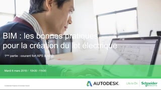 Schneider Electric - Autodesk - BIM : les bonnes pratiques pour la création du lot électrique (partie 1)