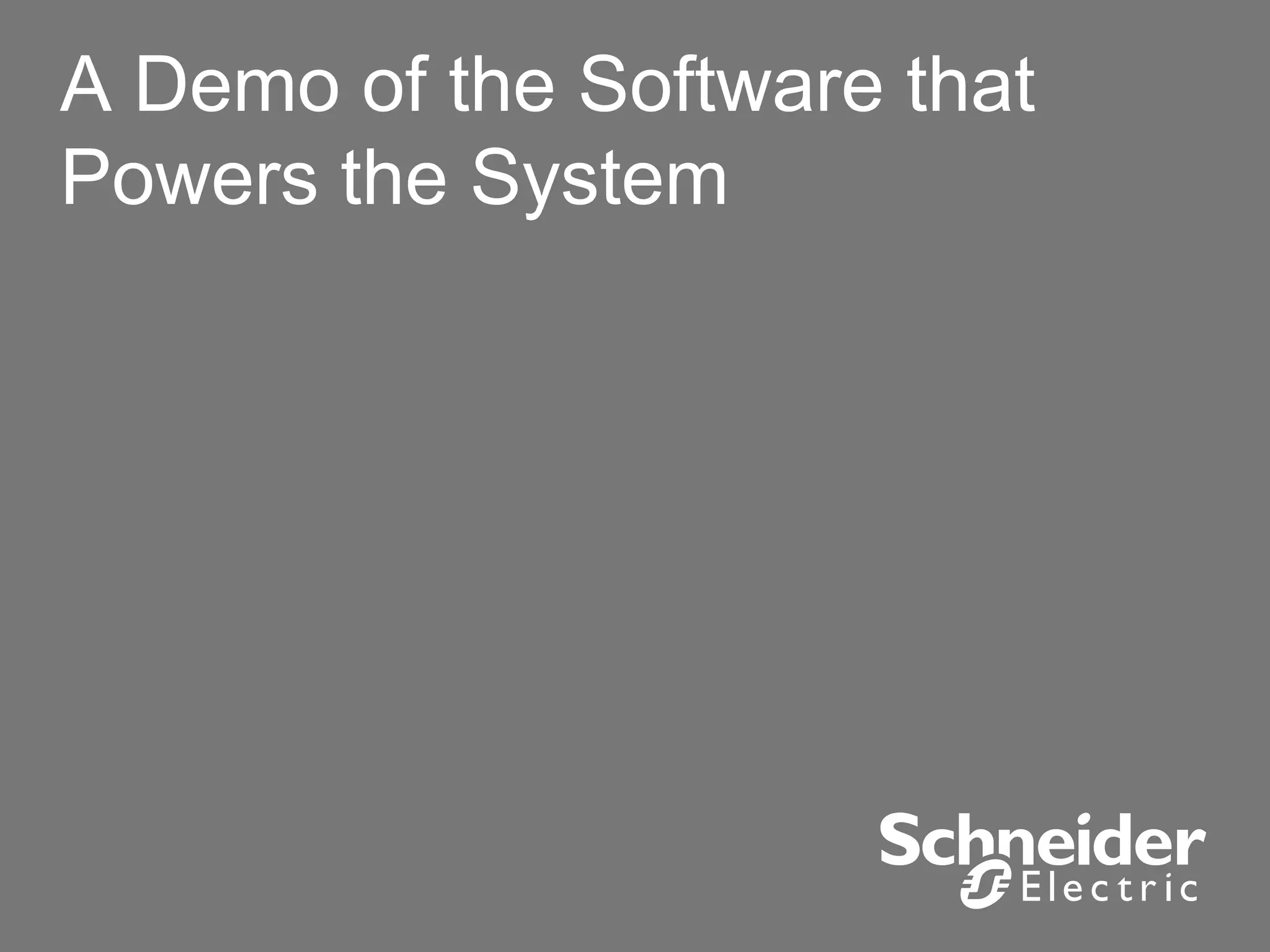 A Demo of the Software that
Powers the System
 