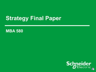Strategy Final Paper

MBA 580




                       1
 
