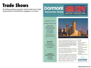 dtelschneider@me.com
Trade Shows
By holding meetings at popular industry trade shows I kept
representatives and distributors engaged in our brand.