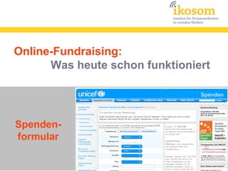 Online-Fundraising:
      Was heute schon funktioniert




Spenden-
formular
 