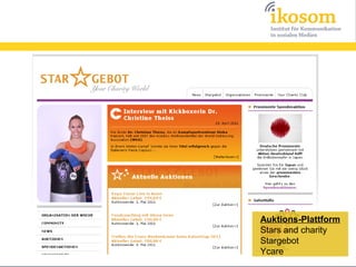 Auktions-Plattform
Stars and charity
Stargebot
Ycare
 