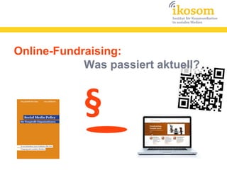 Online-Fundraising:
            Was passiert aktuell?


            §
 
