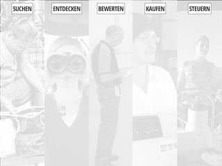 SUCHEN ENTDECKEN BEWERTEN KAUFEN STEUERN
 