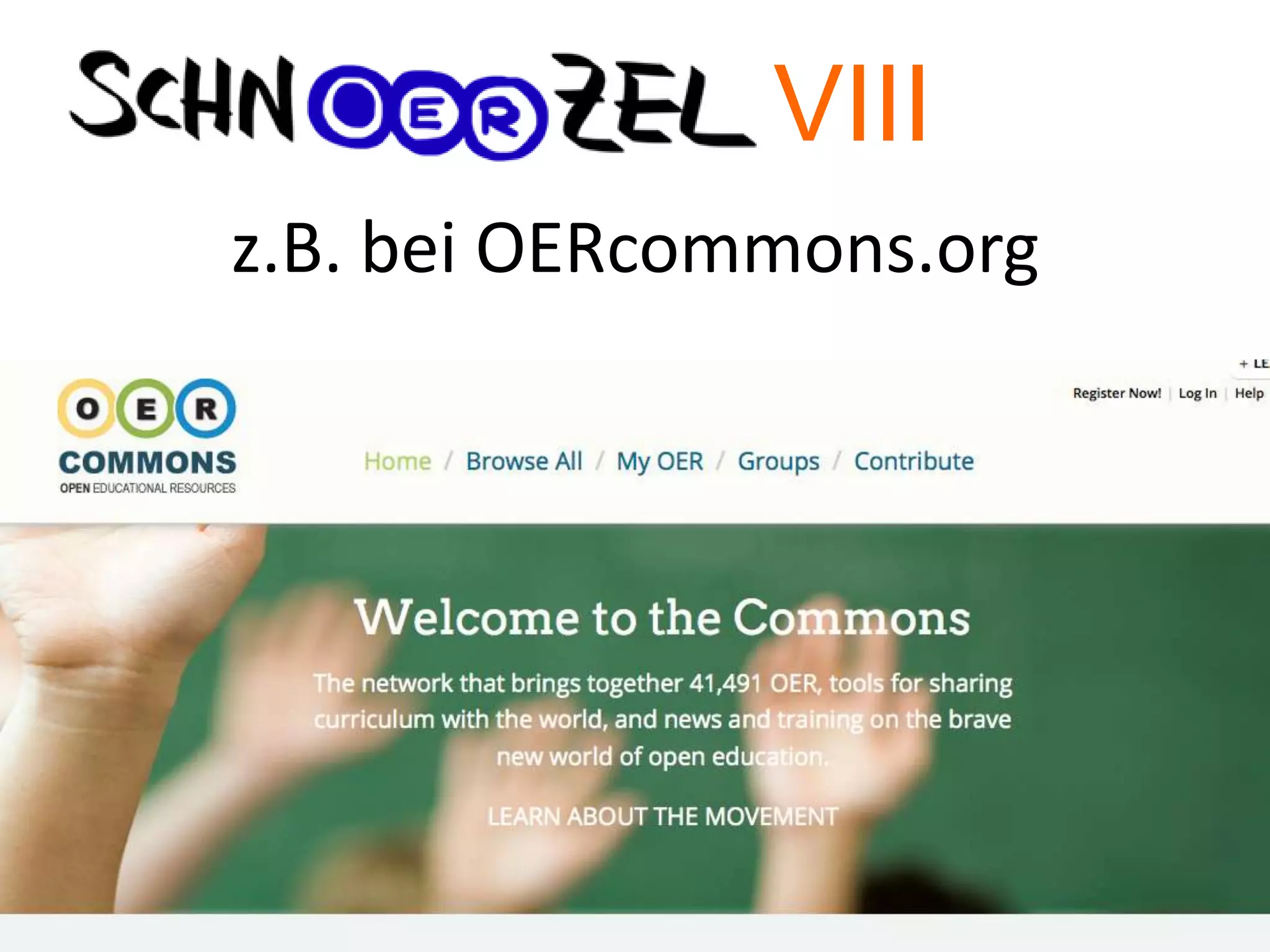 z.B. bei OERcommons.org
VIII
 