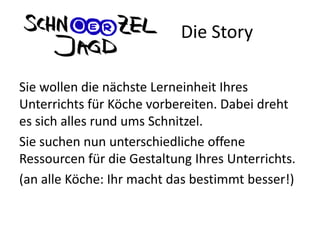 Die Story
Sie wollen die nächste Lerneinheit Ihres
Unterrichts für Köche vorbereiten. Dabei dreht
es sich alles rund ums S...