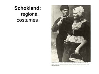 Schokland: regional costumes   