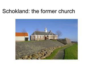 Schokland: the former church 