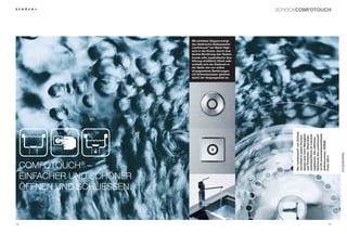 SCHoCkCOMFOTOUCh




                              Mit perfekter eleganz bringt
                              der elektrische Drehexzenter
                              comfotouch® ein Stück high-
                              tech in die Küche. Durch eine
                              leichte berührung des Tasters
                              (runde oder quadratische aus-
                              führung erhältlich) öffnet oder
                              schließt sich der Siebkorb in
                              der Spüle wie von selbst.
                              Unangenehme berührungen
                              mit Schmutzwasser gehören
                              damit der Vergangenheit an.




                                                                     Der comfotouch® von Schock




                                                                     ist Ce-sicherheitszertifiziert.
                                                                     elektronik des comfotouch®
                                                                     design eine hohe Wertigkeit
                                                                     vermittelt in jedem Küchen-


                                                                     stahloberfläche ist maximal
                                                                     und Perfektion. Seine edel-

                                                                     hygienisch. Die raffinierte


                                                                     artikelnummer: 629830




                                                                                                       ACCeSSOireS
                                                                     Preis: 350 €
     CoMFotoUCH® –
     EinFACHEr UnD SCHönEr
     öFFnEn UnD SCHliESSEn.



74                                                                                                75
 