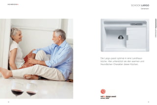 SCHOCK LARGO
                                           Gemeinsam.




                                                        CRISTADUR® Impressionen
     Die Largo passt optimal in eine Landhaus-
     küche. Hier unterstützt sie den warmen und
     freundlichen Charakter dieser Küchen.




38                                                 39
 