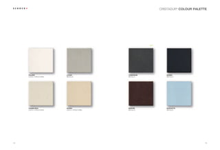 CRISTADUR® COLOUR PALETTE




                                                           NEW




     POLARIS              LUCIDA               CARBONIUM            MAGMA
     LIGHTLY STRUCTURED   METALLIC             METALLIC             METALLIC




     CASABLANCA           AVORIO               MARONE               NUVOLETTA
     LIGHTLY STRUCTURED   LIGHTLY STRUCTURED   METALLIC             METALLIC




12                                                                                       13
 