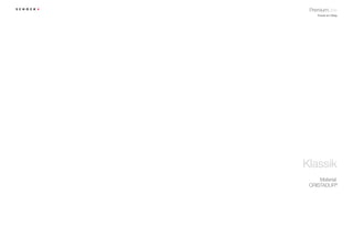 premiumline
    Freude am Alltag




Klassik
     Material
 CristAdUr®
 