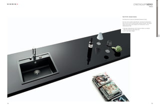 PremiumLine
                             CristAdUr® Vero
                                                                Klassik




     Vero n-100 + armatur centros

     die spüle Vero ist eine formvollendete klassische spüle.

     die Vero hat ein großes, tiefes Becken. die lange Armaturenbank
     kann mit bis zu fünf lochbohrungen versehen werden. Hier haben
     neben der Armatur unter anderem ein drehexzenter und ein
     seifenspender platz.

     • Optimaler Hygieneschutz durch schock-Antibac und Abperl-
       effekt (der schmutz perlt einfach ab)
     • licht in der spüle möglich




                                                                                        Vero
74                                                                  75
 