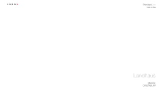 premiumline
      Freude am Alltag




landhaus
       Material
   CristAdUr®
 