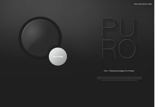 NEUE CRISTADUR® FARBE




NEUE FARBE




                           Puro t Tiefschwarze Eleganz für Puristen.


             Puristisches Design lenkt den Blick und die Gedanken auf das Wesentliche. Der neue Farbton PURO
             zeichnet sich durch seine kompromisslose Intensität aus. Klar, auffällig und dabei gleichzeitig
                       vornehm zurückhaltend strahlt dieser Farbton Ruhe und Eleganz in einem aus.
 
