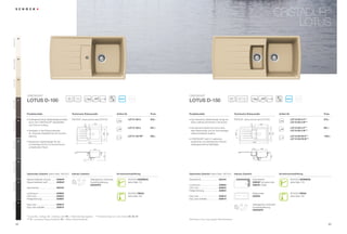 ®
                                                                                                                                                                                                                                                                                     CRISTADUR
                                                                                                                                                                                                                                                                                          LOTUS
Polaris POL




                 99
Magnolia MGL




                 89
Avorio AVO




                 92




                      5,67$'85®                                                                                                                                           5,67$'85®
                                                                     50                                                                                                                                                  60




                                                                                                                                                                                                                                     12
                                                                                                                                     ANTIBAC                                                                                                                                                  ANTIBAC




                                                                                                                                                                                                                                          19
                                                                              19
                      LOTUS D-100                                                                                                                                          LOTUS D-150
Bronze BRO




                 87




                      Produktvorteile                                     Technische Einbaumaße                                    Artikel-Nr.                     Preis   Produktvorteile                                     Technische Einbaumaße                                   Artikel-Nr.                      Preis

                      ŘÃÃ X¡HUJHZ¸KQOLFKHÃ0DWHULDOHLJHQVFKDIWHQÃ
                        $                                                 3')';))ÃZZZVFKRFNGH/27'                                          LOT D 100 A       625,–   ŘÃÃ DVÃNODVVLVFKHÃ6S¾OHQGHVLJQÃEULQJWÃHLQÃ
                                                                                                                                                                             '                                                 3')';))ÃZZZVFKRFNGH/27' $                                        LOT D150 A S***    975,–
Chocolate CHO




                 86
                        GXUFKÃGHQÃ5,67$'85®Ã$ESHUOHIIHNWÃ                                                                                                                   6W¾FNÃ]HLWORVHÃ6FK¸QKHLWÃLQÃGLHÃ.¾FKH                                                                                  LOT D150 A W***




                                                                                                                                                                                                                                               67,5
                                                                                                        450
                                                                                     67,5




                                                                                                                                                                                                                                                              489
                        XQGÃ6FKRFNÃ$QWLEDF
                                                                                                a                                                LOT D 100 U       637,–   ŘÃÃ LHÃH[NOXVLYHÃ6S¾OHÃZLUGÃGXUFKÃHLQHÃ
                                                                                                                                                                             '                                                                          a                                            LOT D150 U S***    987,–
                        9
                      ŘÃÃ HUI¾JEDUÃLQÃGUHLÃ(LQEDXYDULDQWHQÃÃ                                                                                                                 HGOHÃ5HVWHVFKDOHÃXQGÃHLQÃKRFKZHUWLJHVÃ                                                                                  LOT D150 U W***




                                                                                                                                                                                                                                                                         388

                                                                                                                                                                                                                                                                                 500
                        I¾UÃPD[LPDOHÃ)OH[LELOLW¦WÃEHLÃGHUÃ.¾FKHQÃ                                                                                                           *ODVVFKQHLGEUHWWÃHUJ¦Q]W




                                                                                                                                                                                                                               284
                                                                                                                   388

                                                                                                                         500




                        SODQXQJ                                                                                                                 LOT D 100 FB**    665,–                                                                                                                             LOT D150 FB S***   1025,–
                                                                                            b                                                                              ŘÃÃ 5,67$'85®ÃVHW]WÃLQÃKDSWLVFKHUÃ
                                                                                                                                                                                                                                                       b                                            LOT D150 FB W***
Stone STO




                 88   ŘÃÃ ODVVLVFKHVÃ6S¾OHQGHVLJQÃI¾UÃGLHÃ
                        .                                                                                                                                                    SUDNWLVFKHUÃXQGÃ¦VWKHWLVFKHUÃ+LQVLFKWÃ
                                                                                                880                                                                                                                                               1020
                        KRFKZHUWLJHÃ.¾FKHÃPLWÃIRUPVFK¸QHPÃ                                                                                                                  DX¡HUJHZ¸KQOLFKHÃ0D¡VW¦EH
                        XPODXIHQGHPÃ5DQG
                                                                                                       348                                                                                                                                        149          348
                                                                                                                   300




                                                                                                                                                                                                                                                                               300
Carbonium CAR




                 90




                      Optionales Zubehör VLHKHÃ6HLWHÃ ('! )            Inklusiv Zubehör                                         Armaturenempfehlung                     Optionales Zubehör VLHKHÃ6HLWHÃ ('! )            Inklusiv Zubehör                                        Armaturenempfehlung

                      *ODVVFKQHLGEUHWWÃVFKZDU]        629046*                                       $EODXIJDUQLWXUÃ.RUEYHQWLOÃ                 6+2.ÃHERMERA            *HVFKLUUNRUE                     629194                                    6FKQHLGEUHWW                                   6+2.ÃHERMERA
                      *ODVVFKQHLGEUHWWÃZHL¡           629045*                                       ([]HQWHUEHGLHQXQJ                            VLHKHÃ6HLWHÃ %                                                                                      629046*ÃVFKZDU]ÃRGHU                         VLHKHÃ6HLWHÃ %
Magma MAG




                 97
                                                                                                    629383PD                                                               FRPIRWRXFK                       629830                                    629045*ÃZHL¡
                      *HVFKLUUNRUE                    629194                                                                                                               /('/LFKW                        629024
                                                                                                                                                                           )HUWLJHÃ%RKUXQJ                  629004
                      FRPIRWRXFK                      629830                                                                                     6+2.ÃPIEGA                                                                                         5HVWHVFKDOH                                    6+2.ÃPIEGA
                      /('/LFKW                       629024                                                                                     VLHKHÃ6HLWHÃ '$           (DVÃDUH                        629018                                    629056                                         VLHKHÃ6HLWHÃ '$
                      )HUWLJHÃ%RKUXQJ                 629004                                                                                                               (DVÃDUHÃ$XIKHOOHU              629019
Puro PUR




                 84
                      (DVÃDUH                       629018                                                                                                                                                                                          $EODXIJDUQLWXUÃ.RUEYHQWLOÃ
                      (DVÃDUHÃ$XIKHOOHU             629019                                                                                                                                                                                          ([]HQWHUEHGLHQXQJ
                                                                                                                                                                                                                                                      629305PD

                      *Ã=XVDW] AÃ Ã$XƃDJH UÃ Ã8QWHUEDXÃRGHU FBÃ Ã)O¦FKHQE¾QGLJÃDQJHEHQÃÃÃÃÃ** )O¦FKHQE¾QGLJÃQXUÃLQÃGHQÃ)DUEHQÃ90Ã92 97
                      *** SÃ ÃVFKZDU]HVÃ*ODVVFKQHLGEUHWW0ÃWÃ ÃZHL¡HVÃ*ODVVFKQHLGEUHWW                                                                                      $OOHÃ3UHLVHÃLQÃ(XURÃ]]JOÃJHVHW]OÃ0HKUZHUWVWHXHU

                62                                                                                                                                                                                                                                                                                                          63
 