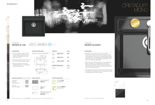 99
Polaris POL




                                                                                                                                                                                                                                                                   +2+
                                                                                                                                                                                                                                                                 */†1=(1'
                 89
Magnolia MGL




                 92
Avorio AVO




                      5,67$'85®                                                                                                                                     5,67$'85®
                                                                  60      18                                       ANTIBAC
                 87
                      MONO N-100                                                                                                                                     MONO GLOSSY
Bronze BRO




                      Produktvorteile                                  Technische Einbaumaße                                 Artikel-Nr.                     Preis   Produktvorteile

                 86
                      ŘÃÃ LQHÃIRUPYROOHQGHWHÃNODVVLVFKHÃ6S¾OHÃ
                        (                                              3')';))ÃZZZVFKRFNGH0211                                       MON N 100 A       669,–   ŘÃ'LHÃ0RQRÃ1 ÃZLUGÃMHW]WÃDXFKÃLQÃGHQÃUHYROXWLRQ¦UHQÃ
Chocolate CHO




                        PLWÃHLQHPÃJUR¡HQÃWLHIHQÃ%HFNHQÃGDVÃ                                                                                                        ÃÃÃ5,67$'85®Ã*/266Ã)DUEHQÃ0DJPDÃ*ORVVÃXQGÃ3RODULVÃ
                        RSWLRQDOÃPLWÃ/('Ã%HOHXFKWXQJÃDXIJHÃ                                                                                                         ÃÃÃÃ ORVVÃDQJHERWHQÃZHOFKHÃGXUFKÃHLQHÃVSH]LHOOHÃ%HDUEHLWXQJVÃ
                                                                                                                                                                        *
                        ZHUWHWÃZHUGHQÃNDQQ                                                                                                MON N 100 U       681,–      WHFKQRORJLHÃLQÃHLQHUÃOX[XUL¸VÃJO¦Q]HQGHQÃ2EHUƃ¦FKHÃHUVWUDKOHQÃ
                                                                                   a   b     c   d   e
                                                                                                                                                                     ÃÃÃ0LWÃ*/266ÃNDQQÃVLFKÃKRFKZHUWLJHÃ.¾FKHQDUFKLWHNWXUÃQRFKÃ
                      ŘÃÃ LHÃODQJHÃ$UPDWXUHQEDQNÃNDQQÃPLWÃELVÃ]XÃ
                        '                                                                                                                                            ÃÃÃZHLWHUÃYRPÃ0DLQVWUHDPÃGLIIHUHQ]LHUHQ
                        I¾QIÃ/RFKERKUXQJHQÃYHUVHKHQÃZHUGHQ                                                                                MON N 100 FB*     709,–
                                                                          364




                                                                                                                                                                     ŘÃÃ ¦VVWÃVLFKÃSHUIHNWÃ]XÃJO¦Q]HQGHQÃ6WHLQÃXQGÃ.XQVWVWHLQDUEHLWVÃ
                                                                                                                                                                        /
                 88
Stone STO




                      ŘÃÃ LHÃH[NOXVLYHÃ6S¾OHÃZLUGÃGXUFKÃHLQHÃ
                        '                                                                                                                                               SODWWHQÃNRPELQLHUHQÃVRÃLVWÃEHLVSLHOVZHLVHÃ3RODULVÃ*ORVVÃ
                        HGOHÃ5HVWHVFKDOHÃXQGÃHLQÃKRFKZHUWLJHVÃ                                                                                                       ÃÃÃSHUIHNWÃDXIÃGLHÃZLFKWLJVWHQÃ:HL¡W¸QHÃDPÃ0DUNWÃDEJHVWLPPWÃ
                                                                                                                             Zusätzliche Bearbeitung         Preis
                        *ODVVFKQHLGEUHWWÃHUJ¦Q]W                                                                                                                    ÃÃÃ%HLPÃ8QWHUEDXHQÃLVWÃVRPLWÃIDVWÃNHLQÃ)DUEXQWHUVFKLHGÃ]ZLVFKHQÃ
                                                                                                                                                                     ÃÃÃ6S¾OHÃXQGÃ$UEHLWVSODWWHÃVLFKWEDU
                                                                                           514                               *ORVVÃÃ                      110,–
                                                                                                                                                                     ŘÃ)¾UÃODQJDQKDOWHQGHÃ)UHXGHÃHUP¸JOLFKWÃGLHÃ*/2667HFKQRORJLHÃ
                                                                                                                                                                     ÃÃÃHLQÃ5HSDULHUHQÃGHUÃ2EHUƃ¦FKHÃZHQQÃQDFKÃMDKUHODQJHUÃ1XW]XQJÃ
                 90                                                                                                                                                  ÃÃÃHUVWHÃ*HEUDXFKVVSXUHQÃVLFKWEDUÃZHUGHQ
Carbonium CAR




                      Optionales Zubehör VLHKHÃ6HLWHÃ ('! )         Inklusiv Zubehör                                      Armaturenempfehlung

                      FRPIRWRXFK                     629830                                 *ODVVFKQHLGEUHWWÃXQL                           6+2.ÃERIS
                      /('/LFKW                      629024                                 629015/N                                       VLHKHÃ6HLWHÃ 




                                                                                                                                                                                                                                          Polaris Glossy
                                                                                                                                                                                                                                                           199
Magma MAG




                 97
                      )HUWLJHÃ%RKUXQJ                629004

                      (DVÃDUH                      629018
                      (DVÃDUHÃ$XIKHOOHU            629019                                 5HVWHVFKDOH                                    6+2.ÃNIMBUS
                                                                                            629017                                         VLHKHÃ6HLWHÃ '




                                                                                                                                                                                                                                          Magma Glossy
                                                                                                                                                                                                                                                           197
Puro PUR




                 84
                                                                                            $EODXIJDUQLWXUÃ.RUEYHQWLOÃ
                                                                                            ([]HQWHUEHGLHQXQJ
                                                                                            629313PD



                      * )O¦FKHQE¾QGLJÃQXUÃLQÃGHQÃ)DUEHQÃ90Ã92 97 Ã*LOWÃEHLÃGHQÃ)DUEHQÃ (Ã ((ÃŎÃQXUÃEHLÃ0RQRÃ1Ã                                               $OOHÃ3UHLVHÃLQÃ(XURÃ]]JOÃJHVHW]OÃ0HKUZHUWVWHXHU

                72                                                                                                                                                                                                                                                          73
 