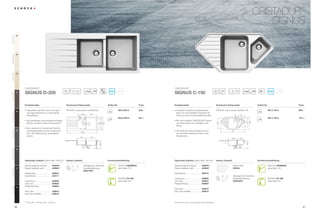 ®
                                                                                                                                                                                                                                                                          CRISTADUR
                                                                                                                                                                                                                                                                              SIGNUS
                 99
Polaris POL




                 89
Magnolia MGL




                 92
Avorio AVO




                      5,67$'85®                                                                                                                                           5,67$'85®
                                                                     80                                                                                                                                                    80       90
                                                                                 20




                                                                                                                                                                                                                                              20

                                                                                                                                                                                                                                                      18
                                                                            17




                                                                                                                                     ANTIBAC                                                                                                                                                   ANTIBAC
                 87
                      SIGNUS D-200                                                                                                                                         SIGNUS C-150
Bronze BRO




                      Produktvorteile                                 Technische Einbaumaße                                        Artikel-Nr.                     Preis   Produktvorteile                                     Technische Einbaumaße                             Artikel-Nr.                     Preis

                 86
                      ŘÃÃ QJODXEOLFKÃYLHOÃ3ODW]ÃGXUFKÃ]ZHLÃJUR¡Ã
                        8
                        Ã                                             3')';))ÃZZZVFKRFNGH6,*'!                                             SIG D 200 A       839,–   ŘÃÃ LHÃJUR¡HÃ(FNVS¾OHÃPLWÃ5HVWHEHFNHQÃ
                                                                                                                                                                             '                                                 3')';))ÃZZZVFKRFNGH6,* $                                  SIG C 150 A       999,–
Chocolate CHO




                        YROXPLJHÃ6S¾OEHFNHQÃXQGÃHLQHÃJUR¡HÃ                                                                                                                  WU¦JWÃ]XPÃKRFKZHUWLJHQÃKDUDNWHUÃGHUÃ
                                                                                            200       450
                                                                                 37,5




                        $EWURSIƃ¦FKH                                                                                                                                        .¾FKHÃEHLÃRKQHÃ)XQNWLRQDOLW¦WVHLQEX¡HQ                                           277




                                                                                                                                                                                                                                                    63
                                                                                        a       b                                                SIG D 200 U       851,–                                                                                   a                                   SIG C 150 U       1011,–
                      ŘÃÃ DVÃJHUDGOLQLJHÃXQGÃVPSDWLVFKHÃ'HVLJQÃ
                        '
                        Ã                                                                                                                                                  ŘÃÃ LWÃQHXQÃEULOODQWHQÃ5,67$'85®Ã)DUEHQÃ
                                                                                                                                                                             0
                                                                                             5
                                                                                 2

                                                                                            Ø




                        I¾JWÃVLFKÃSHUIHNWÃLQÃMHGHQÃ.¾FKHQVWLOÃHLQ                                                                                                           ZLUGÃGLHVHÃ6S¾OHÃ]XPÃ+LJKOLJKWÃLQÃGHUÃ
                                                                                                                 347
                                                                                                                       430
                                                                                                                             500




                                                                                                                                                                             .¾FKH
                                                                                                                                                                                                                                                     b
                      ŘÃÃ DQQÃRSWLRQDOÃPLWÃPRGHUQVWHUÃ7HFKQLNÃ
                        .
                        Ã                                                               c       d
                 88     ZLHÃEHLVSLHOVZHLVHÃ6FKRFNÃFRPIRWRXFKÃ                                                                                                              ŘÃÃ LHÃ6S¾OHÃZLUGÃRSWLPDOÃHUJ¦Q]WÃGXUFKÃ
                                                                                                                                                                             '
Stone STO




                                                                                        1160
                        RGHUÃ/('Ã%HOHXFKWXQJÃDXVJHVWDWWHWÃ                                                                                                                  HLQHÃVSH]LHOOHÃ(GHOVWDKOVFKDOHÃI¾UÃGDVÃ
                        ZHUGHQ                                                                                                                                              5HVWHEHFNHQ
                                                                                        324            378
                                                                                                                   304




                                                                                                             5
                 90
Carbonium CAR




                      Optionales Zubehör VLHKHÃ6HLWHÃ ('! )        Inklusiv Zubehör                                             Armaturenempfehlung                     Optionales Zubehör VLHKHÃ6HLWHÃ ('! )            Inklusiv Zubehör                                  Armaturenempfehlung

                      *ODVVFKQHLGEUHWWÃVFKZDU]        629046*                                 $EODXIJDUQLWXUÃ.RUEYHQWLOÃ                       6+2.ÃHERMERA            *ODVVFKQHLGEUHWWÃVFKZDU]         629046*                               5HVWHVFKDOH                                  6+2.ÃHERMERA
                      *ODVVFKQHLGEUHWWÃZHL¡           629045*                                 ([]HQWHUEHGLHQXQJ                                  VLHKHÃ6HLWHÃ %           *ODVVFKQHLGEUHWWÃZHL¡            629045*                               629244                                       VLHKHÃ6HLWHÃ %
Magma MAG




                 97
                                                                                              629373PD
                      5HVWHVFKDOH                     629043                                                                                                               *HVFKLUUNRUE                     629170
                      *HVFKLUUNRUE                    629171                                                                                                                                                                                      $EODXIJDUQLWXUÃ.RUEYHQWLOÃ
                                                                                                                                                 6+2.ÃSC-300             FRPIRWRXFK                       629830                                ([]HQWHUEHGLHQXQJ                            6+2.ÃSC-300
                      FRPIRWRXFK                      629830                                                                                     VLHKHÃ6HLWHÃ %#           /('/LFKW                        629024                                629305PD                                     VLHKHÃ6HLWHÃ %#
                      /('/LFKW                       629024                                                                                                               )HUWLJHÃ%RKUXQJ                  629004
                      )HUWLJHÃ%RKUXQJ                 629004
Puro PUR




                 84
                                                                                                                                                                           (DVÃDUH                        629018
                      (DVÃDUH                       629018                                                                                                               (DVÃDUHÃ$XIKHOOHU              629019
                      (DVÃDUHÃ$XIKHOOHU             629019



                      *Ã=XVDW] AÃ Ã$XƃDJH UÃ Ã8QWHUEDX                                                                                                                    $OOHÃ3UHLVHÃLQÃ(XURÃ]]JOÃJHVHW]OÃ0HKUZHUWVWHXHU

                86                                                                                                                                                                                                                                                                                                   87
 