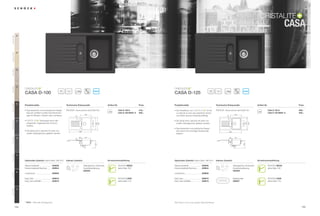 ®


                                                                                                                                                                                                                                                                                                               CASA
Everest GEV




                26
Colorado GCO




                08
Terra GTE




                38
Gobi GSA




                58
                                       ®                                                                                                                                                ®

                                                               45      20                                     ANTIBAC                                                                                           50        20                                 ANTIBAC
                     CASA D-100                                                                                                                                      CASA D-125
Mocha GMC




                63
                     Produktvorteile                                  Technische Einbaumaße                                 Artikel-Nr.                      Preis   Produktvorteile                                     Technische Einbaumaße                                 Artikel-Nr.                       Preis

                     ŘÃÃ DVÃNODVVLVFKHÃXQGÃVPSDWLVFKHÃ'HVLJQÃ
                       '                                              3')';))ÃZZZVFKRFNGH$$'                                       CAA D 100 A        419,–   ŘÃÃ LHÃ2EHUƃ¦FKHÃYRQÃ
                                                                                                                                                                       '                                  ®
                                                                                                                                                                                                            ist bis      3')';))ÃZZZVFKRFNGH$$' !$                                      CAA D 125 A         469,–
                       I¾JWÃVLFKÃSHUIHNWÃLQÃMHGHQÃ.¾FKHQVWLOÃHLQÃŎÃ                                                                       CAA D 100 MAN* A   409,–     zu dreimal so hart wie natürlicher Granit                                                                             CAA D 125 MAN* A    459,–
                                                                                              430                                                                                                                                               430
                       HJDOÃREÃ0RGHUQÃ.ODVVLNÃRGHUÃ/DQGKDXV                                                                                                          XQGÃGDKHUÃDEVROXWÃZLGHUVWDQGVI¦KLJ




                                                                                                                                                                                                                                    77
                                                                               77




                                                                                         a                                                                                                                                                 a
                                     ®
                     ŘÃÃ               überzeugt durch den                                                                                                           ŘÃÃ LHÃ6S¾OHÃNDQQÃRSWLRQDOÃPLWÃHLQHUÃPD-
                                                                                                                                                                       '
Graphite GGR




                15




                                                                                                                                                                                                                                                                         500
                                                                                                                                                                                                                                                                   436
                       LQWHJULHUWHQÃ+JLHQHVFKXW]Ã6FKRFNÃ
                                                                                                                      500
                                                                                                        232

                                                                                                                436




                                                                                                                                                                       nuellen Ablaufgarnitur geliefert werden.




                                                                                                                                                                                                                                                           232
                       Antibac.
                                                                                         b                                                                           ŘÃÃ DVÃNODVVLVFKHÃXQGÃSUDNWLVFKHÃ'HVLJQÃ
                                                                                                                                                                       '                                                                   b

                     ŘÃÃ LHÃ6S¾OHÃNDQQÃRSWLRQDOÃPLWÃHLQHUÃPD-
                       '                                                            860                                                                                wird durch eine trendige Resteschale                              860
                       nuellen Ablaufgarnitur geliefert werden.                                                                                                        HUJ¦Q]W
                                                                                    92        321                                                                                                                                        92      321
Inox GIN




                12
                                                                               14




                                                                                                                                                                                                                                                             304
                                                                                                                304
Onxy GON




                10


                     Optionales Zubehör (siehe Seite ('! )          Inklusiv Zubehör                                      Armaturenempfehlung                      Optionales Zubehör (siehe Seite ('! )             Inklusiv Zubehör                                      Armaturenempfehlung

                     Glasschneidbrett                 629036                                 Ablaufgarnitur, Korbventil,                  SCHOCK NEOS                Glasschneidbrett                 629036                                   Ablaufgarnitur, Korbventil,                   SCHOCK NEOS
                     Holzschneidbrett Bambus          629044                                 Exzenterbedienung                            siehe Seite 182            Holzschneidbrett Bambus          629044                                   Exzenterbedienung                             siehe Seite 182
                                                                                             629383                                                                                                                                            629383
Lava GLA




                40
                     comfotouch                       629830                                                                                                         comfotouch                       629830

                     Easy Care                        629018                                                                              SCHOCK LEVA                Easy Care                        629018                                   Resteschale                                   SCHOCK LEVA
                     Easy Care Aufheller              629019                                                                              siehe Seite 179            Easy Care Aufheller              629019                                   629037                                        siehe Seite 179
Nero GNE




                13




                     * MAN = Manuelle Ablaufgarnitur                                                                                                                 Alle Preise in Euro zzgl. gesetzl. Mehrwertsteuer

               104                                                                                                                                                                                                                                                                                                 105
 