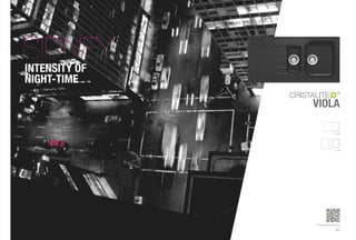 INTENSITY OF
NIGHT-TIME
                               ®


               VIOLA

                              D-100




                              D-150




               www.schock.de/viola

                              151
 