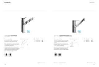 ARMATUREN




SCHOCK CENTROS                                                                                                           SCHOCK CENTROS SMALL

Beschreibung und Extras                                 Technische Einbaumaße    SB*   Artikel-Nr.        Preis          Beschreibung und Extras                                  Technische Einbaumaße         SB*   Artikel-Nr.       Preis

Das neue Design wirkt schlicht und elegant durch                   180                 580120   CHR       499,–          Die Armatur im klassischen Design wird ausschließ-                  215,5                    586120   CHR      265,–
einen parallel zum Auslauf verlaufenden Hebel.                                         580120   EDO       599,–          lich aus hochwertigen und langlebigen Materialien                                            586120   EDO      299,–
                                                                                                                         hergestellt.
Dank moderner, erhöhter Auslaufposition und zeitloser




                                                                                                                                                                                  184
Eleganz wertet diese Armatur sowohl traditionelle als                                                                    Große Freiheit beim Einsatz der Armatur durch den




                                                                                                                                                                                                          152
                                                         252




                                                                           210




auch moderne Küchen auf und kann dort in Chrom-                                                                          reduzierten Formfaktor und die Verfügbarkeit sowohl
bzw. Edelstahllook Akzente setzen.                                                                                       in Chrom- als auch in Edelstahloptik.
                                                                                                                                                                                  Bohrung 35 ø
Im Zuge der Entwicklung wurde insbesondere darauf                                                                        Lässt sich perfekt mit den kleineren Spülen der Schock
geachtet hochwertige und langlebige Materialien zu      Bohrung 35 ø                                                     PremiumLine und TrendLine kombinieren. Eine sehr
verwenden, sowie hohe Funktionalität – beispielsweise                                                                    schöne Kombination entsteht beispielsweise im Zu-
durch den Einsatz einer großen Kartusche für einen                                                                       sammenspiel mit der Typos D-100S in der Farbe Nero.
größeren Wasserdurchlauf, was ein schnelleres
Befüllen von Gefäßen ermöglicht.


Material                                                                                                                 Material



Chrom (CHR)   Edelstahl (EDO)                                                                                            Chrom (CHR)     Edelstahl (EDO)
              Optik                                                                                                                      Optik




                                                                                           * SB = ausziehbarer Auslauf   Alle Preise in Euro zzgl. gesetzl. Mehrwertsteuer                                               * SB = ausziehbarer Auslauf

168                                                                                                                                                                                                                                             169
 