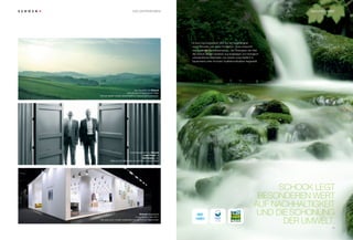 Das Unternehmen                                                                                   Nachhaltigkeit




                                                                    Schock legt besonderen Wert auf die Nachhaltigkeit
                                                                    seiner Produkte und seiner Produktion. Diese entspricht
                                                                    den deutschen Umweltstandards – den Strengsten der Welt.
                                                                    Alle Schock Spülen bestehen aus langlebigen und ökologisch
                                                                    unbedenklichen Materialien und werden ausschließlich in
                                                                    Deutschland unter höchsten Qualitätsmaßstäben hergestellt.




                                   Der Hauptsitz von Schock
                          befindet sich im Bayerischen Wald.
Schock Spülen werden ausschließlich in Deutschland produziert.




                                Das Management von Schock
                                               Josef Preuß ( li )
                                              Ralf Boberg ( re )
           Mehr als 250 Mitarbeiter sind bei Schock beschäftigt.




                                                                                                                               SCHOCK LEGT
                                                                                                                          BESONDEREN WERT
                                                                                                                         AUF NACHHALTIGKEIT
                                             Schock Messestand
                                        Living Kitchen, Köln 2011
                                                                       ISO                                                UND DIE SCHONUNG
Hell, jung, bunt, modern präsentiert sich die Schock Markenwelt.      14001
                                                                                                                                DER UMWELT.
                                                                                                                                                 15
 