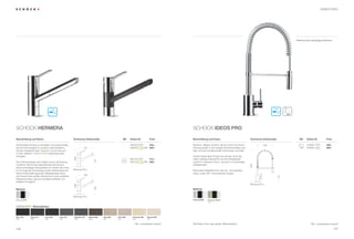 ARMATUREN




                                                                                                                                                                                                                                        Abbildung kann geringfügig abweichen




SCHOCK HERMERA                                                                                                                                   SCHOCK IDEOS PRO

Beschreibung und Extras                                  Technische Einbaumaße                           SB*    Artikel-Nr.         Preis        Beschreibung und Extras                                  Technische Einbaumaße            SB*    Artikel-Nr.         Preis

Hochwertige Armatur im trendigen rund-eckig Design,                                                       -     565000   CHR       349,–         Moderne, ﬁligrane Armatur, die sich durch ihre Raum-                200                          578000   CHR        489,–
die sich hervorragend in moderne oder klassische                    191                                         565000   CT    -NR 399,–         wirkung perfekt in der heutigen Küchenarchitektur ein-                                           578000   EDO        599,–
Küchen integrieren lässt. Sowohl in chrom als auch                                                                                               fügt und einen professionellen Kochansatz vermittelt.
                              ®
in zehn zeitlosen               Farblackierungen
verfügbar.                                                                                                                                       Große Freiheit beim Einsatz der Armatur durch die
                                                         208




                                                                                                                565120   CHR       414,–         relativ niedrige Aufbauhöhe und die Verfügbarkeit
                                                                                137




Das Premiumdesign wird möglich durch die Nutzung                                                                565120   CT    -NR 489,–         sowohl in moderner Chrom- als auch in hochwertiger




                                                                                                                                                                                                          400
moderner Technik wie beispielsweise den Einsatz                                                                                                  Edelstahloptik.
eines hochwertigen Flachperlators im Inneren der Arma-
tur. Im Zuge der Entwicklung wurde insbesondere auf      Bohrung 35 ø                                                                            Besondere Flexibilität durch den ein- und aushäng-
hohe Funktionalität geachtet. Beispielsweise durch                                                                                               baren, sowie 360° schwenkbaren Auslauf.
den Einsatz einer großen Kartusche für einen größeren               190




                                                                                                                                                                                                                                  115
Wasserdurchlauf, was ein schnelleres Befüllen von
Gefäßen ermöglicht.
                                                                                                                                                                                                          Bohrung 35 ø
                                                         208




                                                                                135




Material                                                                                                                                         Material


                                                         Bohrung 35 ø
Chrom (CHR)                                                                                                                                      Chrom (CHR)     Edelstahl (EDO)
                                                                                                                                                                 Optik

              ®
                  Materialfarben



Nero (13)     Onyx (10)      Lava (40)      Inox (12)    Graphite (15)    Mocha (63)   Gobi (58)   Terra (38)     Colorado (08)   Everest (26)
GNE           GON            GLA            GIN          GGR              GMC          GSA         GTE            GCO             GEV


                                                                                                                   * SB = ausziehbarer Auslauf   Alle Preise in Euro zzgl. gesetzl. Mehrwertsteuer                                                   * SB = aushängbarer Auslauf

176                                                                                                                                                                                                                                                                            177
 