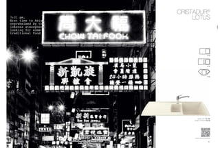 5150
www.schock.de/lotus
7:31 pm,
first time to Asia,
overwhelmed by the
intense atmosphere,
looking for some
traditional food​
CristaDUR®
Lotus
Spüle: Lotus D-150
Armatur: SCHOCK SC-90
D-100
C-150
D-150
LOTUS
 