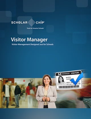 Visitor Manager
Visitor Management Designed Just for Schools

 