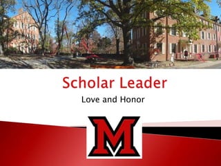 Scholar Leader Love and Honor 