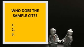 WHO DOES THE
SAMPLE CITE?
1.
2.
3.
 