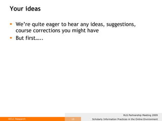 Your ideas We’re quite eager to hear any ideas, suggestions, course corrections you might have But first….. 