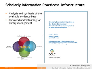 Scholarly Information Practices:  Infrastructure Analysis and synthesis of the available evidence base Improved understanding for library management 