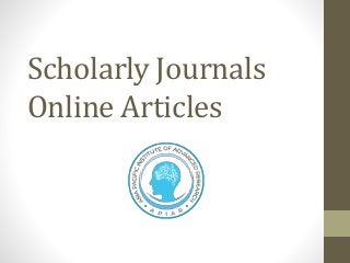Scholarly Journals
Online Articles
 