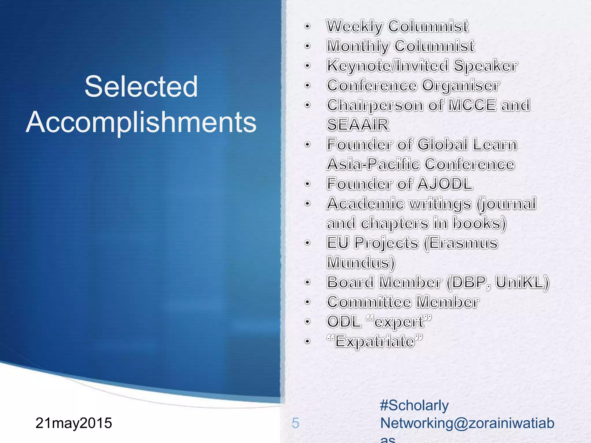 Selected
Accomplishments
21may2015
#Scholarly
Networking@zorainiwatiab5
 
