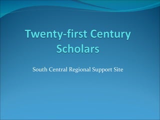 South Central Regional Support Site 