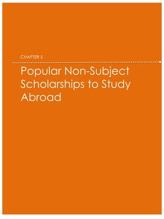 Popular Non-Subject
Scholarships to Study
Abroad
CHAPTER 5
 
