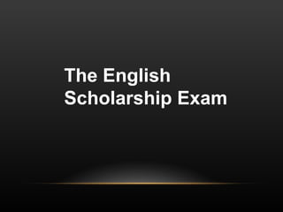 The English Scholarship Exam 