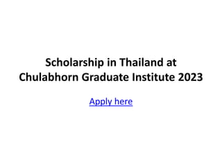Scholarship in Thailand at
Chulabhorn Graduate Institute 2023
Apply here
 