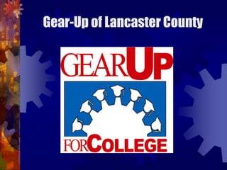 Gear-Up of Lancaster County
 